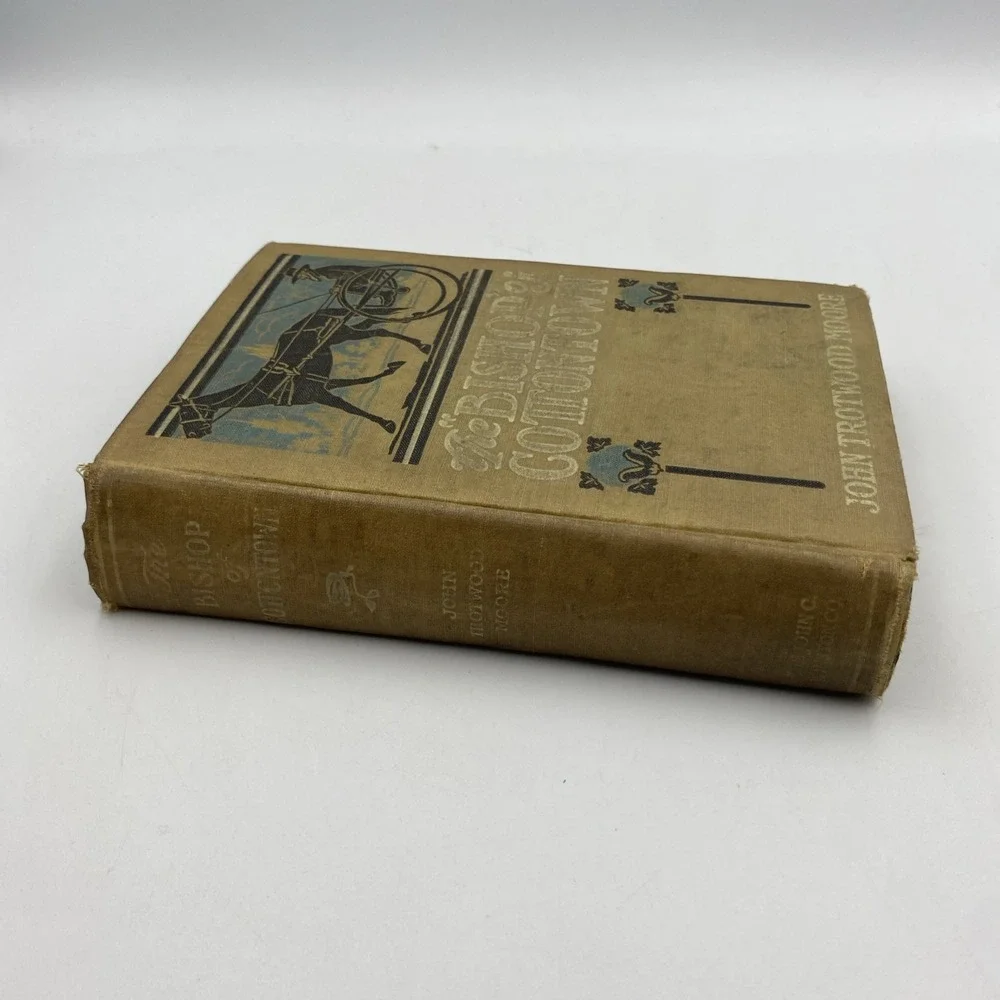 The Bishop of Cottontown John Trotwood Moore Story of Southern Cotton Mills 1906